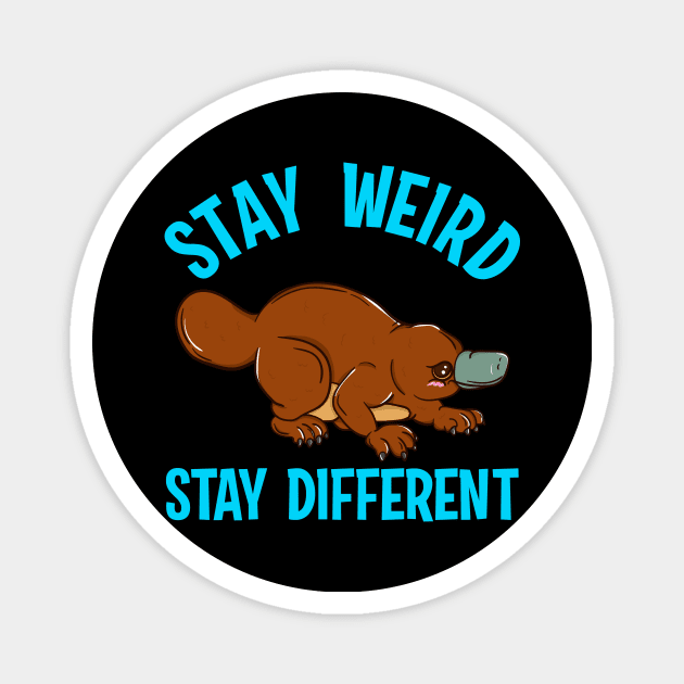 Stay Weird Stay Different Platypus Animal Pun Magnet by theperfectpresents